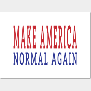 Make America Normal Again Posters and Art